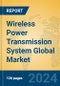 Wireless Power Transmission System Global Market Insights 2024, Analysis and Forecast to 2029, by Manufacturers, Regions, Technology, Application - Product Image