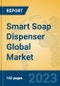 Smart Soap Dispenser Global Market Insights 2023, Analysis and Forecast to 2028, by Manufacturers, Regions, Technology, Application, Product Type - Product Image