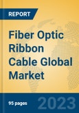 Fiber Optic Ribbon Cable Global Market Insights 2023, Analysis and Forecast to 2028, by Manufacturers, Regions, Technology, Application, Product Type- Product Image