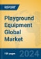 Playground Equipment Global Market Insights 2024, Analysis and Forecast to 2029, by Manufacturers, Regions, Technology, Application - Product Image