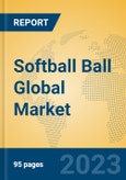 Softball Ball Global Market Insights 2023, Analysis and Forecast to 2028, by Manufacturers, Regions, Technology, Application, Product Type- Product Image