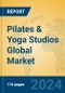 Pilates & Yoga Studios Global Market Insights 2024, Analysis and Forecast to 2029, by Market Participants, Regions, Technology, Application, Product Type - Product Image