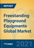 Freestanding Playground Equipments Global Market Insights 2021, Analysis and Forecast to 2026, by Manufacturers, Regions, Technology, Application, Product Type- Product Image