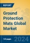 Ground Protection Mats Global Market Insights 2024, Analysis and Forecast to 2029, by Manufacturers, Regions, Technology, Application, Product Type - Product Image