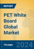 PET White Board Global Market Insights 2024, Analysis and Forecast to 2029, by Manufacturers, Regions, Technology, Application, and Product Type- Product Image
