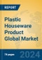 Plastic Houseware Product Global Market Insights 2024, Analysis and Forecast to 2029, by Manufacturers, Regions, Technology, Application - Product Image