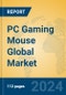 PC Gaming Mouse Global Market Insights 2024, Analysis and Forecast to 2029, by Manufacturers, Regions, Technology, Application, Product Type - Product Thumbnail Image