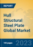 Hull Structural Steel Plate Global Market Insights 2023, Analysis and Forecast to 2028, by Manufacturers, Regions, Technology, Application, Product Type- Product Image