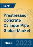 Prestressed Concrete Cylinder Pipe Global Market Insights 2023, Analysis and Forecast to 2028, by Manufacturers, Regions, Technology, Application, Product Type- Product Image