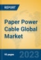 Paper Power Cable Global Market Insights 2023, Analysis and Forecast to 2028, by Manufacturers, Regions, Technology, Application, Product Type - Product Image