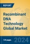 Recombinant DNA Technology Global Market Insights 2024, Analysis and Forecast to 2029, by Manufacturers, Regions, Technology, Application, Product Type - Product Thumbnail Image