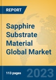 Sapphire Substrate Material Global Market Insights 2023, Analysis and Forecast to 2028, by Manufacturers, Regions, Technology, Application, Product Type- Product Image