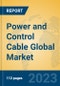 Power and Control Cable Global Market Insights 2023, Analysis and Forecast to 2028, by Manufacturers, Regions, Technology, Application, Product Type - Product Image