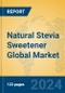 Natural Stevia Sweetener Global Market Insights 2024, Analysis and Forecast to 2029, by Manufacturers, Regions, Technology, Application - Product Image