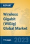 Wireless Gigabit (WiGig) Global Market Insights 2023, Analysis and Forecast to 2028, by Manufacturers, Regions, Technology, Application, Product Type - Product Thumbnail Image