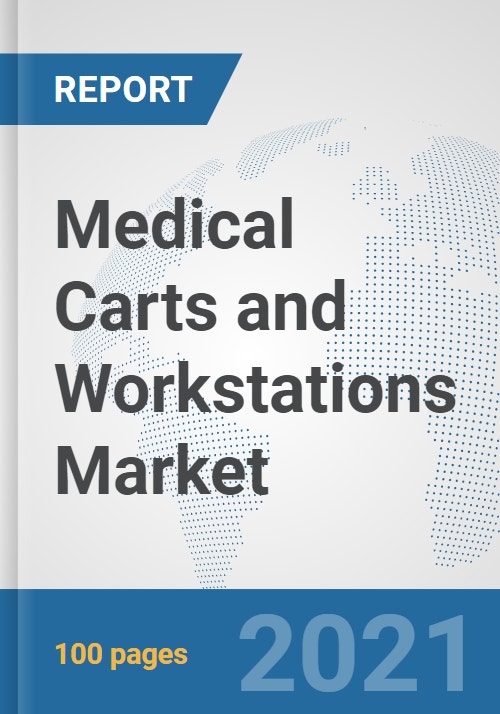 Medical Carts and Workstations Market Global Industry Analysis, Trends