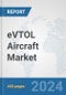 eVTOL Aircraft Market: Global Industry Analysis, Trends, Market Size, and Forecasts up to 2030 - Product Image
