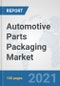 Automotive Parts Packaging Market: Global Industry Analysis, Trends, Market Size, and Forecasts up to 2026 - Product Thumbnail Image
