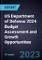 US Department of Defense (DoD) 2024 Budget Assessment and Growth Opportunities - Product Thumbnail Image