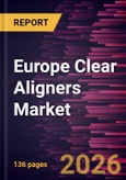 Europe Clear Aligners Market Size and Forecast (2021 - 2031), Regional Share, Trend, and Growth Opportunity Analysis- Product Image
