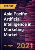 Asia Pacific Artificial Intelligence in Marketing Market Forecast to 2028 - COVID-19 Impact and Regional Analysis By Offering, Application, and End- Use Industry- Product Image