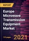 Europe Microwave Transmission Equipment Market Forecast to 2028 - COVID-19 Impact and Regional Analysis By Network Technology, Component, Outdoor Units, and Cables and Connectors, Frequency Band, Mounting Type, and Application - Product Thumbnail Image