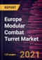 Europe Modular Combat Turret Market Forecast to 2028 - COVID-19 Impact and Regional Analysis By Type (Manned Turret and Unmanned Turret) and Platform (Land, Naval, and Airborne) - Product Thumbnail Image