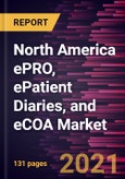 North America ePRO, ePatient Diaries, and eCOA Market Forecast to 2028 - COVID-19 Impact and Regional Analysis By Type of Solution, EPROs, ClinROs, ObsROs, PerfOs, and ePatient Diaries; Modality; End User, Hospitals, Academic Institutes, Pharmaceutical Companies, and Others- Product Image