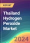 Thailand Hydrogen Peroxide Market Analysis Plant Capacity, Production, Operating Efficiency, Technology, Demand & Supply, End User Industries, Distribution Channel, Region-Wise Demand, Import & Export , 2015-2030 - Product Thumbnail Image