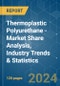 Thermoplastic Polyurethane (TPU) - Market Share Analysis, Industry Trends & Statistics, Growth Forecasts 2019 - 2029 - Product Image