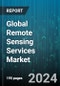 Global Remote Sensing Services Market by Platform (Ground, Manned Aircraft, Satellite), Type (Aerial Photography & Remote Sensing, Data Acquisition & Analytics), Resolution, Technology, Application, End-User - Forecast 2023-2030 - Product Thumbnail Image