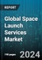 Global Space Launch Services Market by Service (Post-Launch Services, Pre-Launch Services), Payload (Cargo, Human Spacecraft, Satellite), Launch Vehicle Size, Orbit, Launch Platform, End User - Forecast 2024-2030 - Product Thumbnail Image
