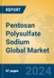 Pentosan Polysulfate Sodium Global Market Insights 2024, Analysis and Forecast to 2029, by Manufacturers, Regions, Technology, Application - Product Image