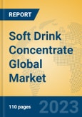 Soft Drink Concentrate Global Market Insights 2023, Analysis and Forecast to 2028, by Manufacturers, Regions, Technology, Application, Product Type- Product Image