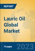 Lauric Oil Global Market Insights 2023, Analysis and Forecast to 2028, by Manufacturers, Regions, Technology, Application, Product Type- Product Image
