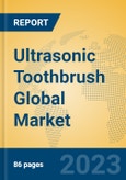 Ultrasonic Toothbrush Global Market Insights 2023, Analysis and Forecast to 2028, by Manufacturers, Regions, Technology, Application, Product Type- Product Image