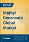 Methyl Decanoate Global Market Insights 2024, Analysis and Forecast to 2029, by Manufacturers, Regions, Technology, Application - Product Image