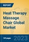 Heat Therapy Massage Chair Global Market Insights 2023, Analysis and Forecast to 2028, by Manufacturers, Regions, Technology, Application, Product Type - Product Image