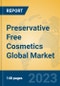 Preservative Free Cosmetics Global Market Insights 2023, Analysis and Forecast to 2028, by Manufacturers, Regions, Technology, Application, Product Type - Product Thumbnail Image