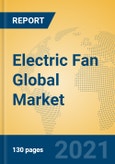 Electric Fan Global Market Insights 2021, Analysis and Forecast to 2026, by Manufacturers, Regions, Technology, Application, Product Type- Product Image