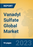 Vanadyl Sulfate Global Market Insights 2023, Analysis and Forecast to 2028, by Manufacturers, Regions, Technology, Application, Product Type- Product Image