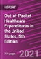 Out-of-Pocket Healthcare Expenditures in the United States, 5th Edition - Product Thumbnail Image