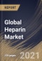 Global Heparin Market By Type, By Application, By Route of Administration, By End Use, By Regional Outlook, COVID-19 Impact Analysis Report and Forecast, 2021 - 2027 - Product Thumbnail Image