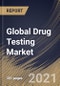 Global Drug Testing Market By Drug Type, By Sample Type, By Product Type, By End User, By Regional Outlook, COVID-19 Impact Analysis Report and Forecast, 2021 - 2027 - Product Thumbnail Image