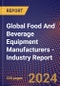 Global Food And Beverage Equipment Manufacturers - Industry Report - Product Image