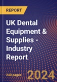 UK Dental Equipment & Supplies - Industry Report- Product Image