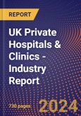 UK Private Hospitals & Clinics - Industry Report- Product Image