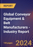 Global Conveyor Equipment & Belt Manufacturers - Industry Report- Product Image