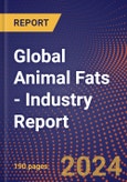 Global Animal Fats - Industry Report- Product Image