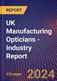 UK Manufacturing Opticians - Industry Report- Product Image